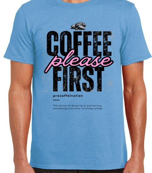 Coffee First Please Loose-Fit (S - 5XL)