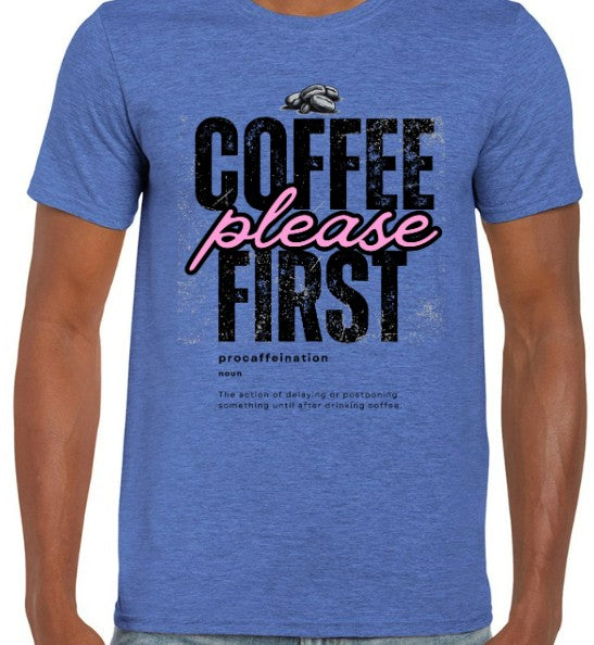 Coffee First Please Loose-Fit (S - 5XL)